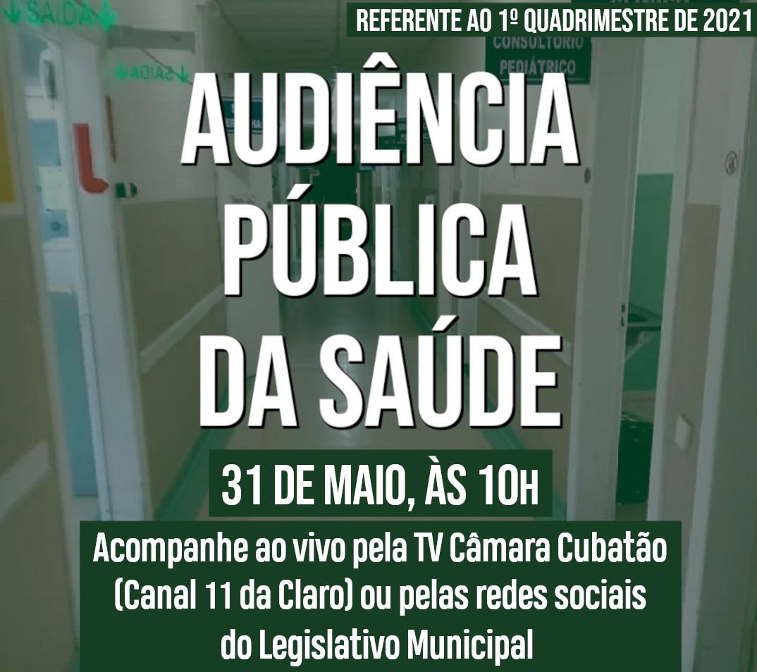 Audiência Pública da Saúde - 31/05 (10 horas)