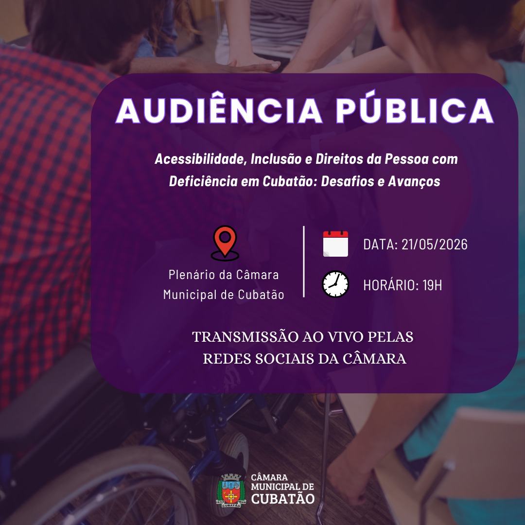 Câmara promove Audiência Pública sobre acessibilidade, inclusão e direitos da Pessoa com Deficiência 