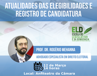 Dúvidas sobre registro de candidatura é tema de palestra na Câmara